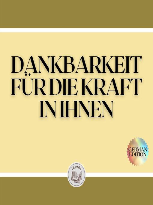 Title details for DANKBARKEIT FÜR DIE KRAFT IN IHNEN by LIBROTEKA - Wait list